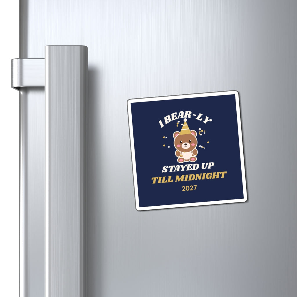 I Bear-ly Stayed Up Till Midnight Bear Magnet