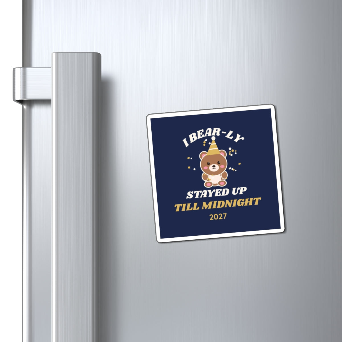 I Bear-ly Stayed Up Till Midnight Bear Magnet