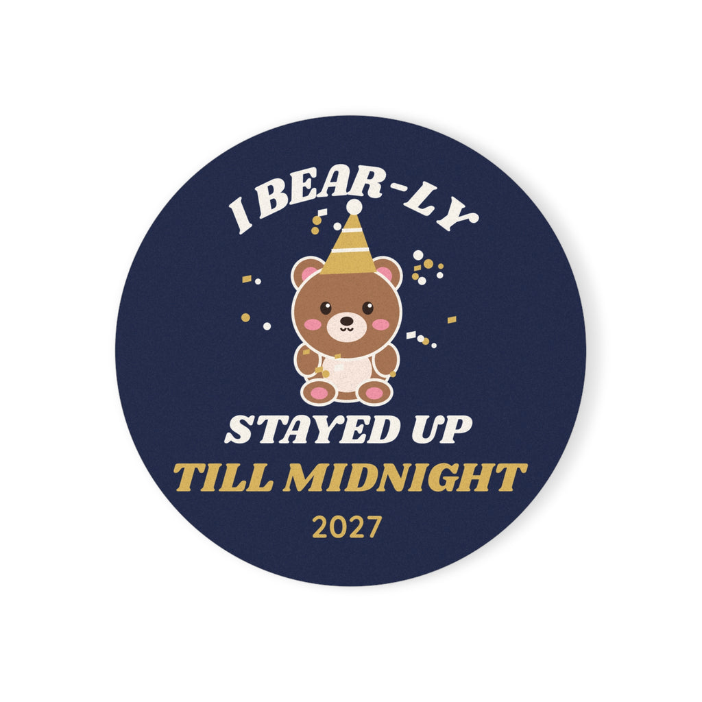 I Bear-ly Stayed Up Till Midnight Bear Coaster