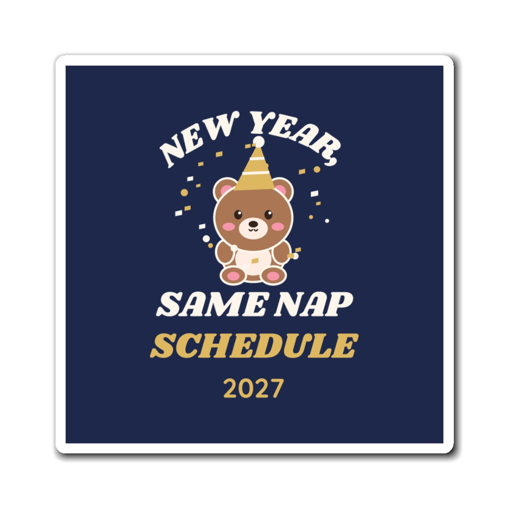 New Year, Same Nap Schedule Bear Magnet
