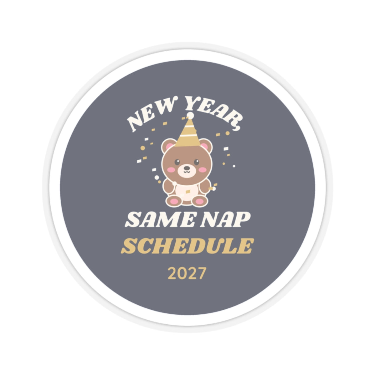 New Year, Same Nap Schedule Bear Sticker