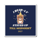 I Bear-ly Stayed Up Till Midnight Bear Magnet