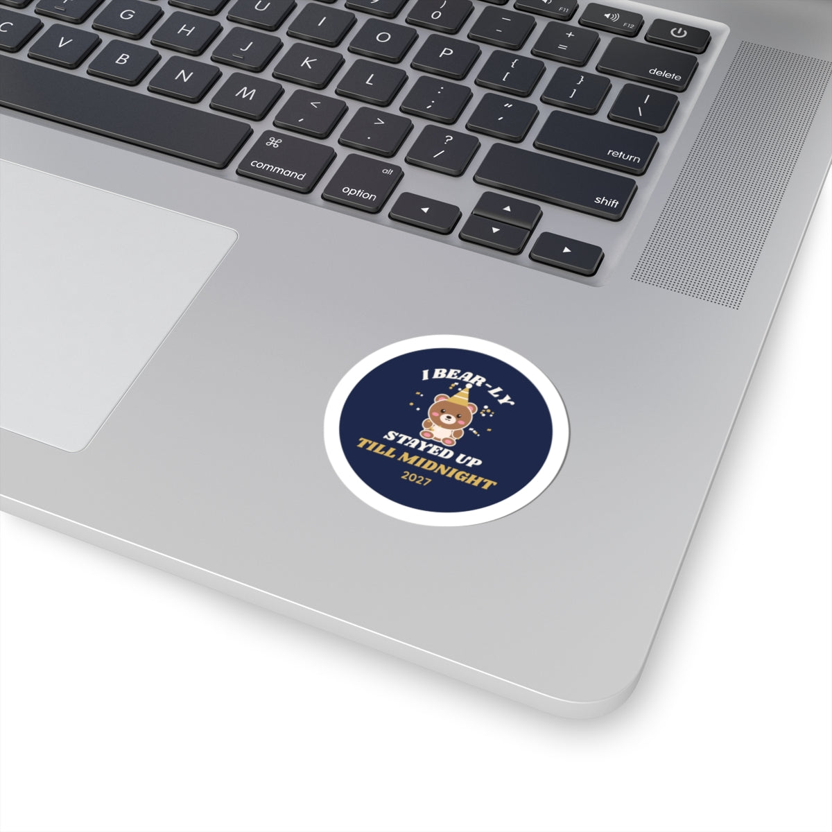 I Bear-ly Stayed Up Till Midnight Bear Sticker